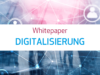 Whitepaper Teaser Digitalisierung